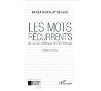Les Mots Récurrents De La Vie Politique En Rd Congo (1997-2015)