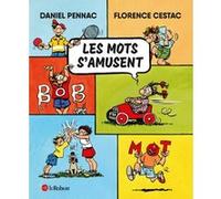 Les mots s'amusent Daniel Pennac (Auteur), Florence Cestac (Illustration)