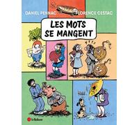 Les mots se mangent - Daniel Pennac et Florence Cestac - À partir de 7 ans