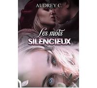 Les mots silencieux Tome 1 - Audrey C. - Bookelis - broché - Roman