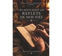 LES MOTS SONT LES REFLETS DE NOS VIES: Certains secrets ne se transmettent pas еn parlant ..