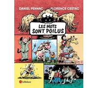 Daniel Pennac et Florence Cestac – Les mots sont poilus – À partir de 7 ans