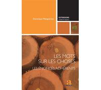 Les mots sur les choses Les énoncés adhérents - Dominique Maingueneau - Academia Eds - broché - Essai