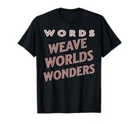 Les Mots tissent Mondes Merveilles et Magie T-Shirt