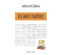 Les mots traîtres - Alfred Gilder - Glyphe - broché - Dictionnaire et encyclopédie