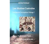 Les Mottes Castrales - Vestiges de l’occupation Viking ?