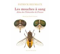 Les mouches à sang: Atlas des tabanides de France (genres Therioplectes, Hybomitra, Atylotus, Tabanus, Glaucops, Dasyrhamphis
