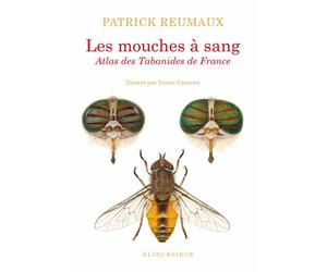 Les Mouches à sang Atlas des Tabanides de France - Patrick Reumaux - Klincksieck - broché - Guide