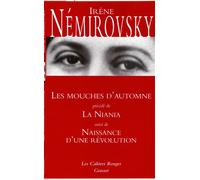 Les mouches d'automne précédé de La Niania et suivi de Naissance d'une révolution - Irène Némirovsky - Grasset - broché - Roman