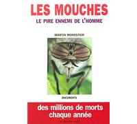 Les mouches - Le pire ennemi de l'homme - Des millions de morts chaque année