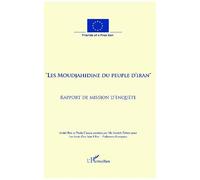 Les Moudjahidine du peuple d'Iran Rapport de mission d'enquête - Paulo Casaca - L'harmattan - broché - Essai