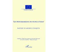 Les Moudjahidine du peuple d'Iran Rapport de mission d'enquête - Paulo Casaca - L'harmattan - broché - Essai