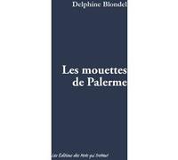 Les mouettes de palerme Delphine Blondel (Auteur)