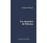 Les mouettes de palerme - Delphine Blondel - Des Mots Qui Trottent - broché - Roman
