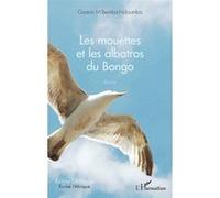 Les mouettes et les albatros du Bongo Gaston M'Bemba-Ndoumba (Auteur)