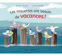 Anna Taube – Les mouettes ont besoin de vacances ! – Album éveil dès la naissance – Cartonné
