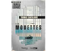 Les Mouettes: Thriller nouveauté 2024 de Thomas Cantaloube, Spin-Off de la série culte Le Bureau des légendes, Roman policier haletant, Roman nouveauté 2024