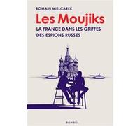Les Moujiks – La France dans les griffes des espions russes – Éditions Denoël