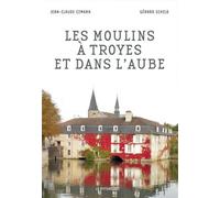 Les moulins à Troyes et dans l'Aube