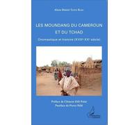 Les Moundang Du Cameroun Et Du Tchad - Onomastique Et Histoire (Xviiie-Xxe Siècle)