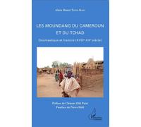 Les Moundang du Cameroun et du Tchad Onomastique et histoire (XVIIIè-XXè siècle) - Alain Désiré Taïno Kari - L'harmattan - broché - Etude