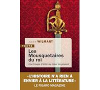 Les Mousquetaires du roi: Une troupe d’élite au cœur du pouvoir