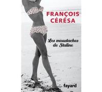 Les moustaches de Staline François Cérésa (Auteur)