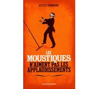 Les Moustiques n'aiment pas les applaudissements - Auguste Derrière - Castor Astral - cartonné - Anthologie