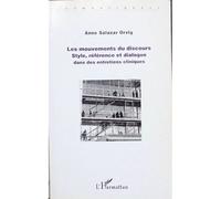 Anne Salazar Orvig - Les mouvements du discours : Style, référence & dialogue - entretiens cliniques
