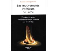 Les mouvements intérieurs de l'âme Passions et vertus selon saint François d'Assise et les Pères de l'Eglise - Suzanne Giuseppi-Testut - Nouvelle Cite - broché - Essai