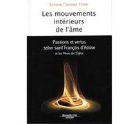 Les mouvements intérieurs de l'âme: Passions et vertus selon saint François d'Assise et les Pères de l'Eglise