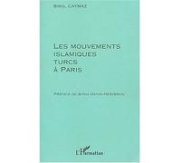 Les mouvements islamiques turcs a paris Turcs à Paris - Birol Caymaz - L'harmattan - broché - Etude