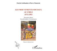 Les mouvements sociaux au Chili 1973-1993 Deuxième édition Nouvelle préface d’actualisation - Patrick Guillaudat - L'harmattan - broché - Livre