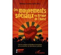 Les Mouvements Sociaux En Afrique De L'ouest - Entre Les Ravages Du Libéralisme Économique Et La Promesse Du Libéralisme Politique