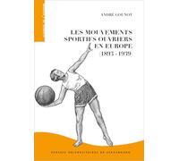 Les mouvements sportifs ouvriers en Europe (1893-1939) : dimensions transnatio: DIMENSIONS TRANSNATIONALES ET DÉCLINAISONS LOCALES