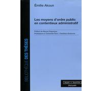 Les moyens d'ordre public en contentieux administratif: Tome 1