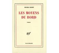 Les Moyens du bord - Michel Mohrt - Gallimard - broché - Livre