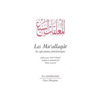 Les Mu'allaqât - Les Sept Poèmes Préislamiques