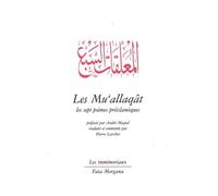 Les Mu'allaqât - Les Sept Poèmes Préislamiques