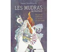 Les mudras en pratique - Des gestes millénaires au service de notre santé