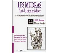 Les Mudras - L'art de bien méditer et de prendre soin de l'esprit et du corps