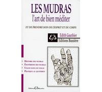 Les Mudras - L'art de bien méditer et de prendre soin de l'esprit et du corps