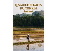 Les multipliants du Tonkin - Sylvie, Junod - Le Lys Bleu - broché - Roman