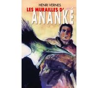 Bob Morane - Tome 127 - Les Murailles D'ananké