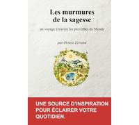Les murmures de la sagesse: Un voyage à travers les proverbes du monde