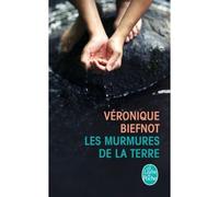 Les Murmures de la terre - Véronique Biefnot - Lgf - Poche - Roman