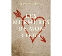 Les murmures de mon coeur - Sylvain Girard - L'onde Eds De - broché - Poésie