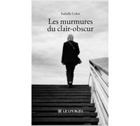 Les murmures du clair-obscur - Isabelle Colot - Le Lys Bleu - broché - Poésie