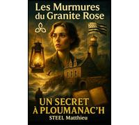 Les murmures du granit rose: Un secret à Ploumanach'