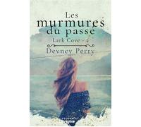 Les murmures du passé Lark Cove, T2 - Devney Perry - Pemberley - broché - Roman